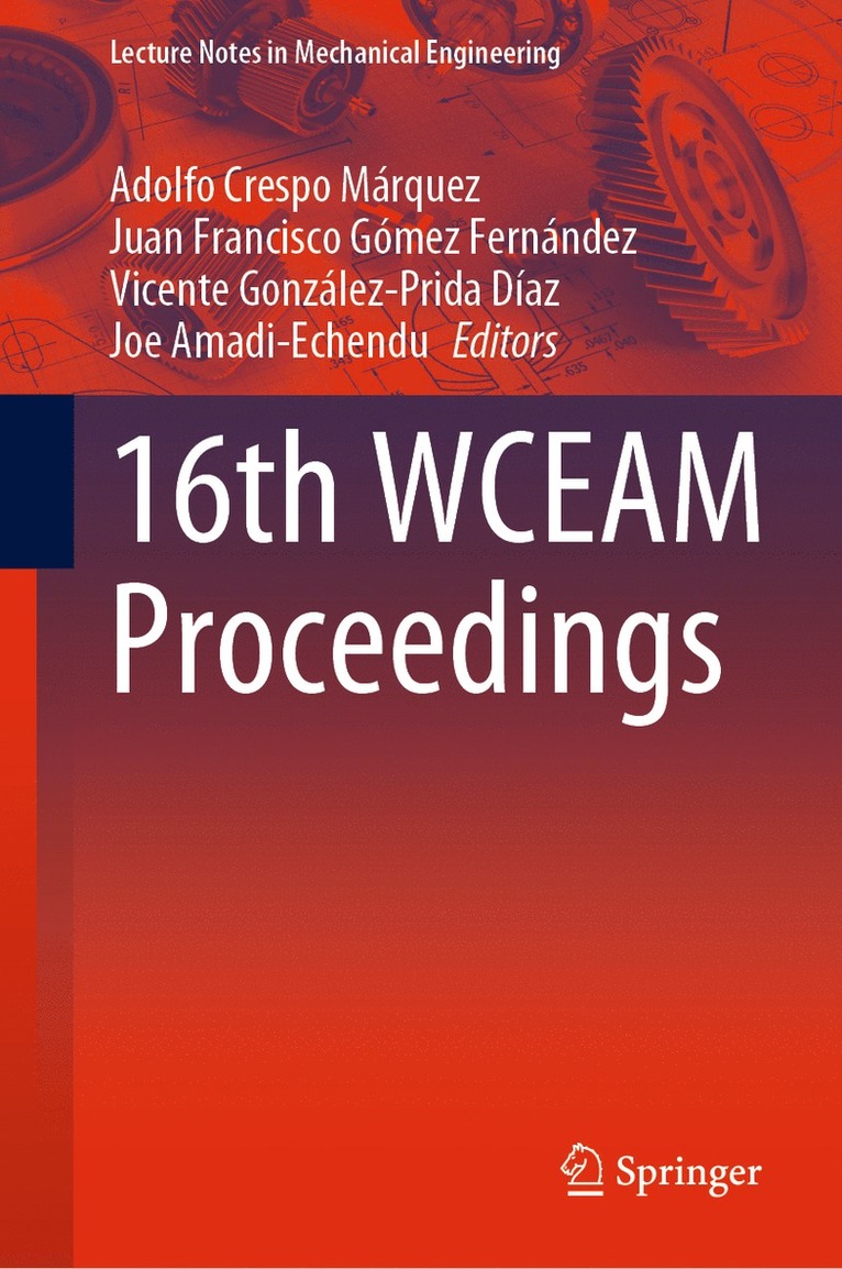 Adolfo Crespo Márquez, Juan Francisco Gómez Fernández, Vicente González-Prida Díaz, Joe Amadi-Echendu, Adolfo Crespo Marquez, Juan Francisco Gomez Fernandez, Vicente Gonzalez-Prida Diaz - 16th WCEAM Proceedings, Inbunden
