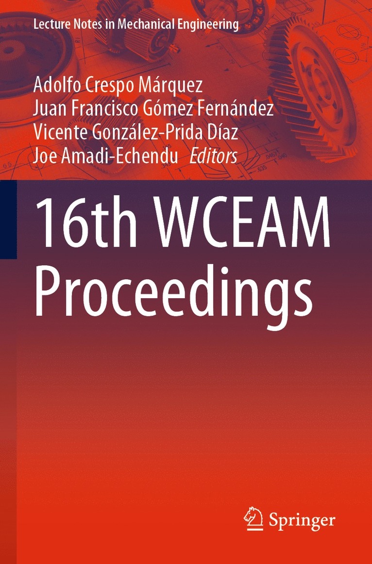 Adolfo Crespo Márquez, Juan Francisco Gómez Fernández, Vicente González-Prida Díaz, Joe Amadi-Echendu, Adolfo Crespo Marquez, Juan Francisco Gomez Fernandez, Vicente Gonzalez-Prida Diaz - 16th WCEAM Proceedings, Häftad