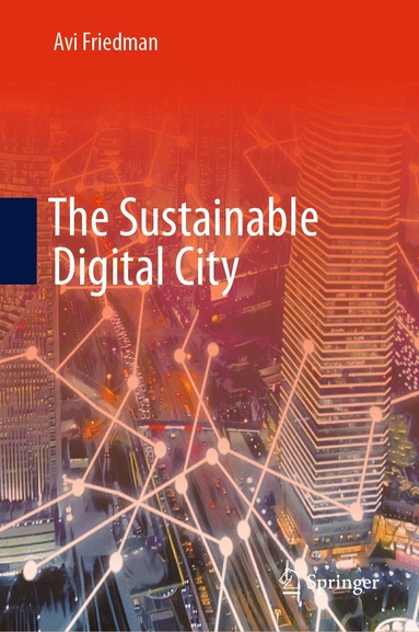 Avi Friedman - Sustainable Digital City, Inbunden
