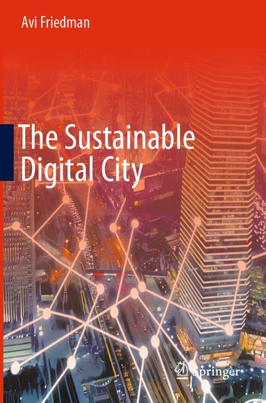 Avi Friedman - Sustainable Digital City, Häftad