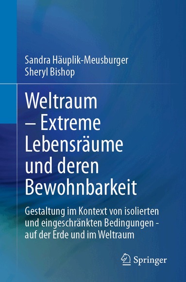 Sandra Häuplik-Meusburger, Sheryl Bishop - Weltraum – Extreme Lebensräume und deren Bewohnbarkeit, Häftad
