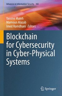 bokomslag Blockchain for Cybersecurity in Cyber-Physical Systems