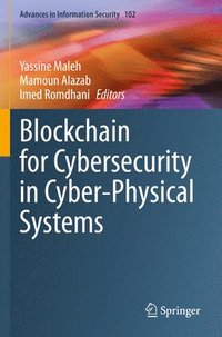 bokomslag Blockchain for Cybersecurity in Cyber-Physical Systems