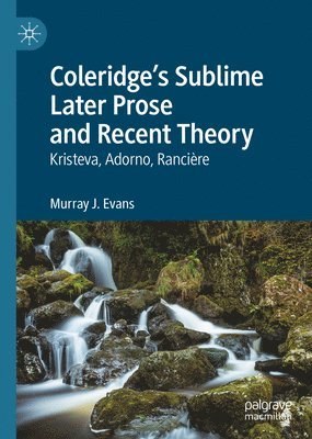 Coleridges Sublime Later Prose and Recent Theory 1