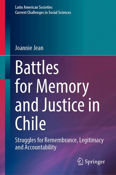 Joannie Jean - Battles for Memory and Justice in Chile, Inbunden