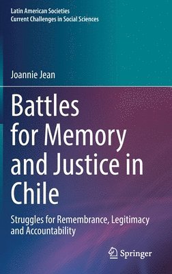 Joannie Jean - Battles for Memory and Justice in Chile, Inbunden