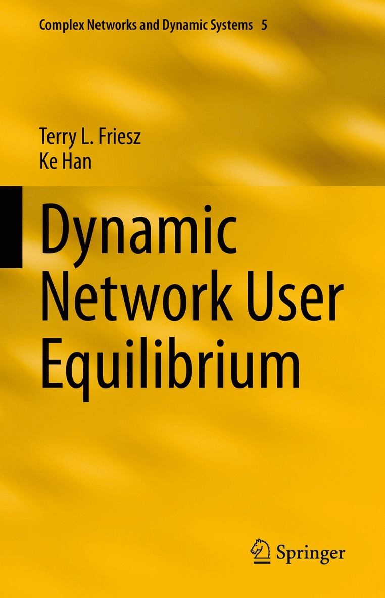 Terry L. Friesz, Ke Han - Dynamic Network User Equilibrium, Inbunden