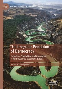 bokomslag The Irregular Pendulum of Democracy