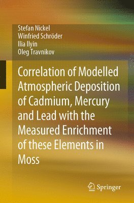Correlation of Modelled Atmospheric Deposition of Cadmium, Mercury and Lead with the Measured Enrichment of these Elements in Moss 1