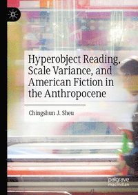 bokomslag Hyperobject Reading, Scale Variance, and American Fiction in the Anthropocene