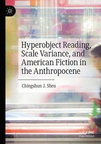 bokomslag Hyperobject Reading, Scale Variance, and American Fiction in the Anthropocene