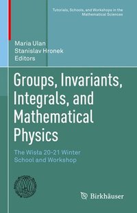 bokomslag Groups, Invariants, Integrals, and Mathematical Physics