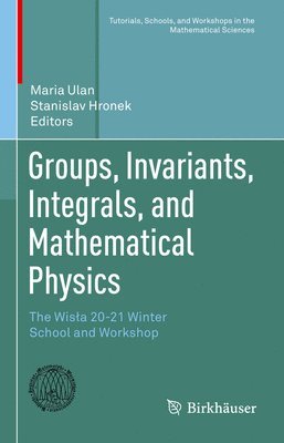 Groups, Invariants, Integrals, and Mathematical Physics 1