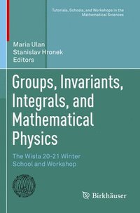 bokomslag Groups, Invariants, Integrals, and Mathematical Physics