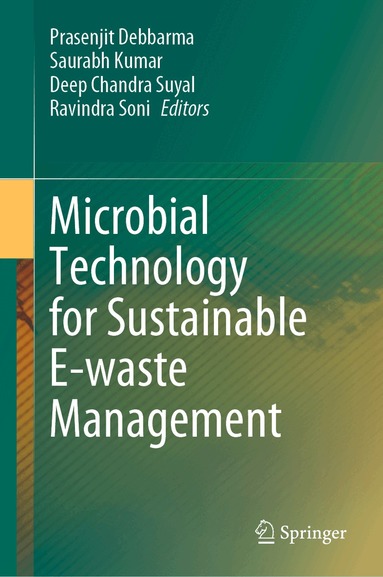Prasenjit Debbarma, Saurabh Kumar, Deep Chandra Suyal, Ravindra Soni - Microbial Technology for Sustainable E-waste Management, Inbunden