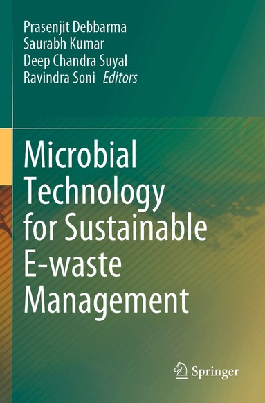 Prasenjit Debbarma, Saurabh Kumar, Deep Chandra Suyal, Ravindra Soni - Microbial Technology for Sustainable E-waste Management, Häftad
