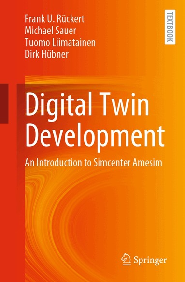 Frank U. Rückert, Michael Sauer, Tuomo Liimatainen, Dirk Hübner - Digital Twin Development, Häftad