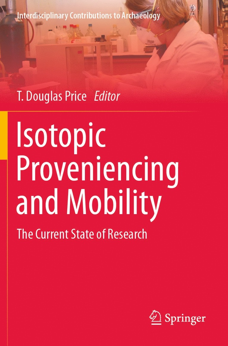 T. Douglas Price - Isotopic Proveniencing and Mobility, Häftad