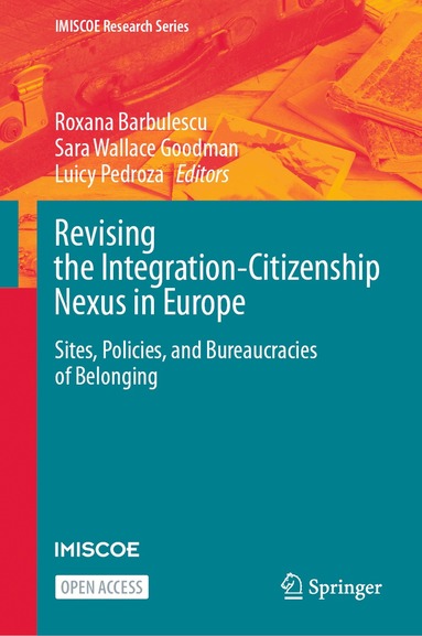 Roxana Barbulescu, Sara Wallace Goodman, Luicy Pedroza - Revising the Integration-Citizenship Nexus in Europe, Inbunden