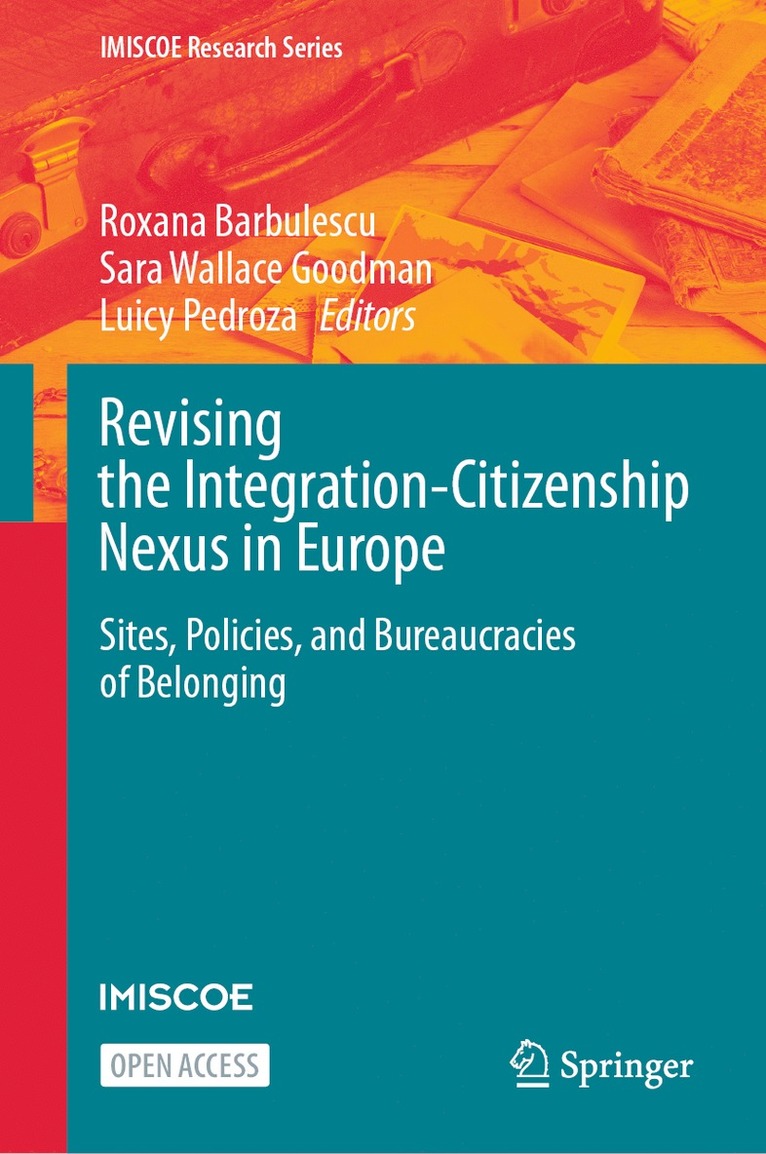 Roxana Barbulescu, Sara Wallace Goodman, Luicy Pedroza - Revising the Integration-Citizenship Nexus in Europe, Inbunden