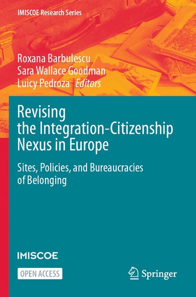 Roxana Barbulescu, Sara Wallace Goodman, Luicy Pedroza - Revising the Integration-Citizenship Nexus in Europe, Häftad