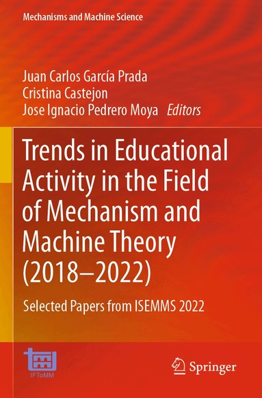 Juan Carlos García Prada, Cristina Castejon, Jose Ignacio Pedrero Moya - Trends in Educational Activity in the Field of Mechanism and Machine Theory (2018–2022), Häftad