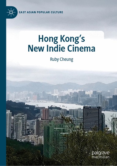 Ruby Cheung - Hong Kong's New Indie Cinema, Inbunden