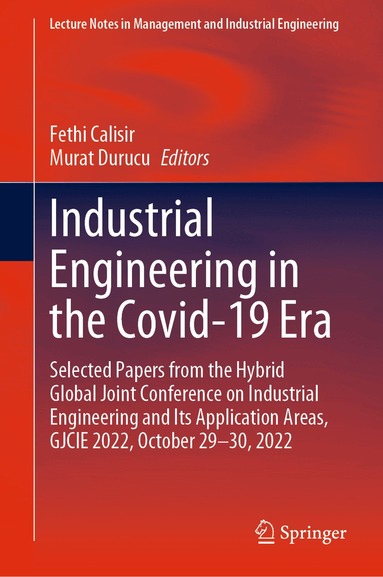 Fethi Calisir, Murat Durucu - Industrial Engineering in the Covid-19 Era, Inbunden