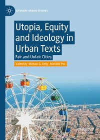 bokomslag Utopia, Equity and Ideology in Urban Texts
