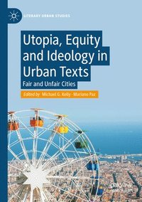 bokomslag Utopia, Equity and Ideology in Urban Texts