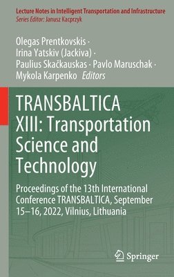 bokomslag TRANSBALTICA XIII: Transportation Science and Technology