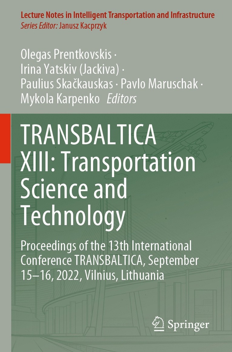 Olegas Prentkovskis, Irina Yatskiv (Jackiva), Paulius Skačkauskas, Pavlo Maruschak, Mykola Karpenko, Paulius Skackauskas, Paulius Ska¿kauskas - TRANSBALTICA XIII: Transportation Science and Technology, Häftad