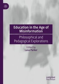 bokomslag Education in the Age of Misinformation