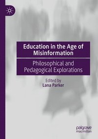 bokomslag Education in the Age of Misinformation