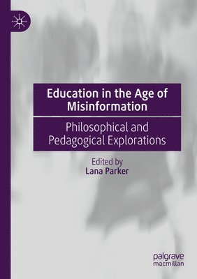 bokomslag Education in the Age of Misinformation