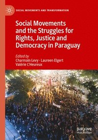 bokomslag Social Movements and the Struggles for Rights, Justice and Democracy in Paraguay