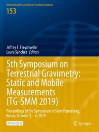 bokomslag 5th Symposium on Terrestrial Gravimetry: Static and Mobile Measurements (TG-SMM 2019)