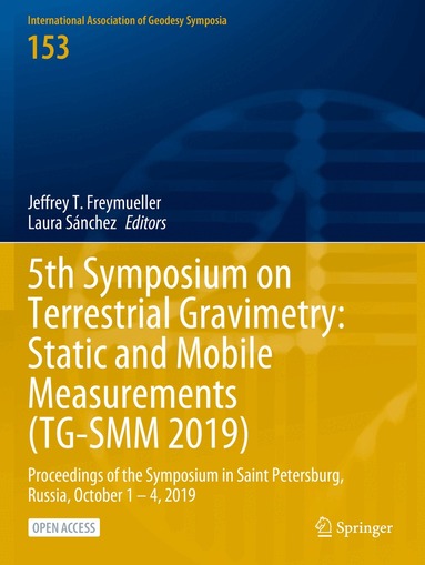 Jeffrey T. Freymueller, Laura Sánchez - 5th Symposium on Terrestrial Gravimetry: Static and Mobile Measurements (TG-SMM 2019), Häftad