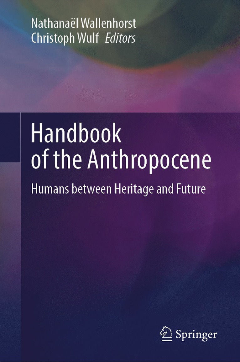 Nathanaël Wallenhorst, Christoph Wulf, Nathanael Wallenhorst - Handbook of the Anthropocene, Inbunden