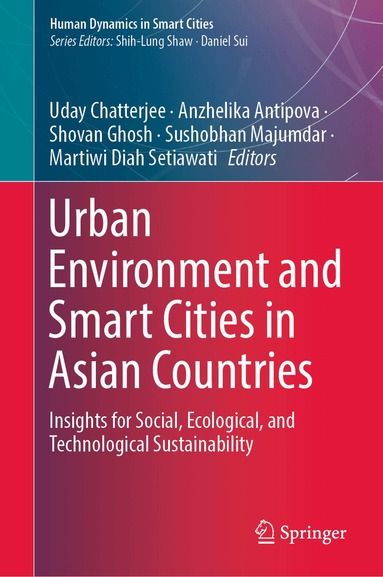 Uday Chatterjee, Anzhelika Antipova, Shovan Ghosh, Sushobhan Majumdar, Martiwi Diah Setiawati - Urban Environment and Smart Cities in Asian Countries, Inbunden