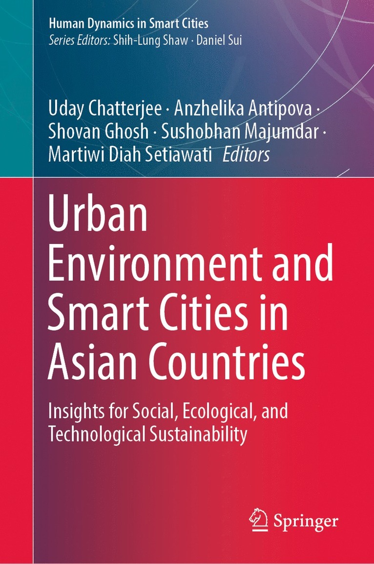 Uday Chatterjee, Anzhelika Antipova, Shovan Ghosh, Sushobhan Majumdar, Martiwi Diah Setiawati - Urban Environment and Smart Cities in Asian Countries, Inbunden