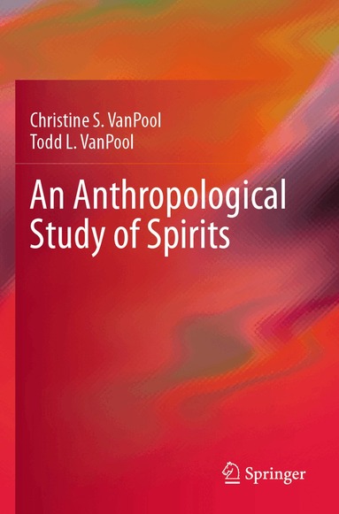 Christine S. VanPool, Todd L. VanPool - Anthropological Study of Spirits, Häftad