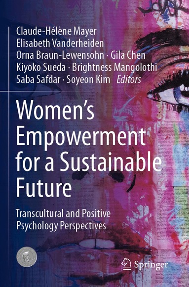 Claude-Hélène Mayer, Elisabeth Vanderheiden, Orna Braun-Lewensohn, Gila Chen, Kiyoko Sueda, Brightness Mangolothi, Saba Safdar, Soyeon Kim - Women's Empowerment for a Sustainable Future, Häftad