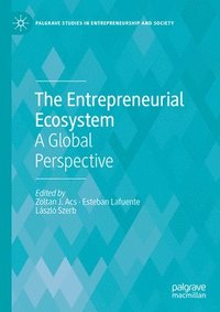 bokomslag The Entrepreneurial Ecosystem