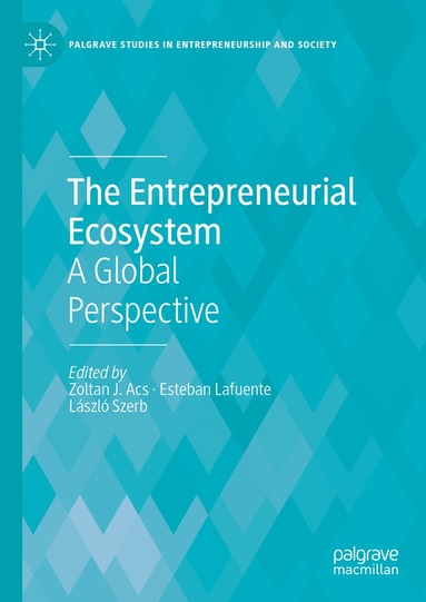 Zoltan J. Acs, Esteban Lafuente, László Szerb - Entrepreneurial Ecosystem, Inbunden