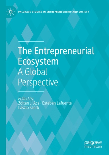 Zoltan J. Acs, Esteban Lafuente, László Szerb - Entrepreneurial Ecosystem, Häftad