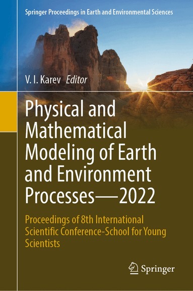 V. I. Karev - Physical and Mathematical Modeling of Earth and Environment Processes—2022, Inbunden