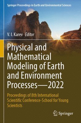 bokomslag Physical and Mathematical Modeling of Earth and Environment Processes2022