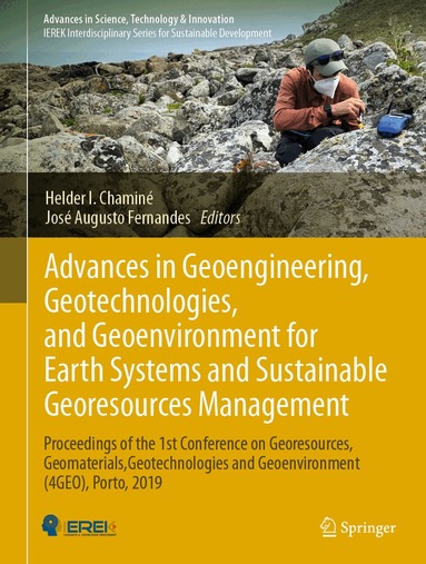Helder I. Chaminé, José Augusto Fernandes - Advances in Geoengineering, Geotechnologies, and Geoenvironment for Earth Systems and Sustainable Georesources Management, Inbunden
