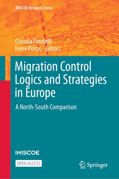 Claudia Finotelli, Irene Ponzo - Migration Control Logics and Strategies in Europe, Inbunden
